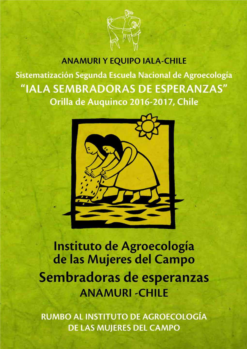 Sembradoras De Esperanzas” Orilla De Auquinco 2016-2017, Chile