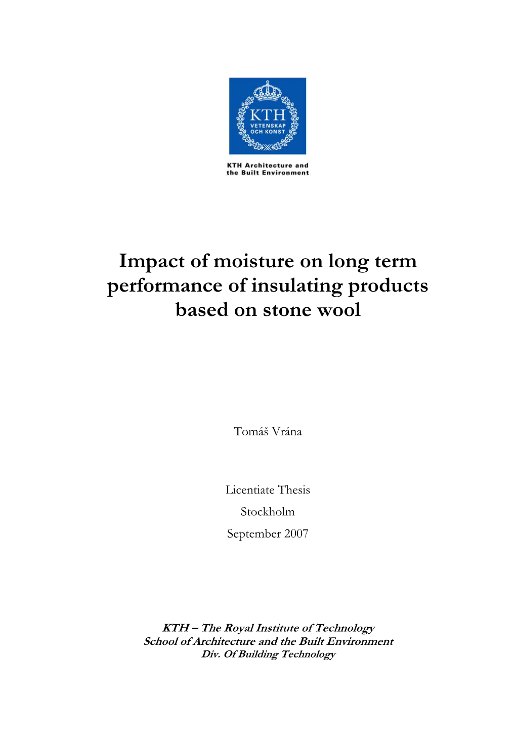 Impact of Moisture on Long Term Performance of Insulating Products Based on Stone Wool