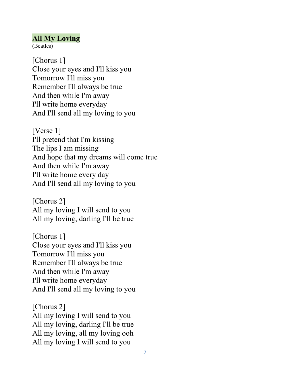 All My Loving [Chorus 1] Close Your Eyes and I'll Kiss You Tomorrow I'll