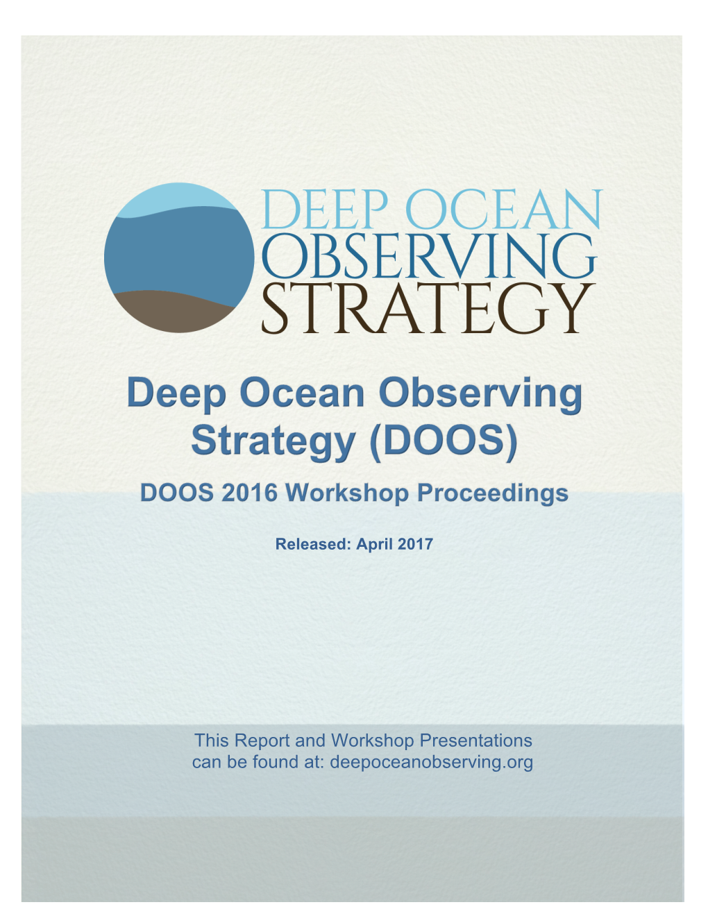 This Report and Workshop Presentations Can Be Found At: Deepoceanobserving.Org