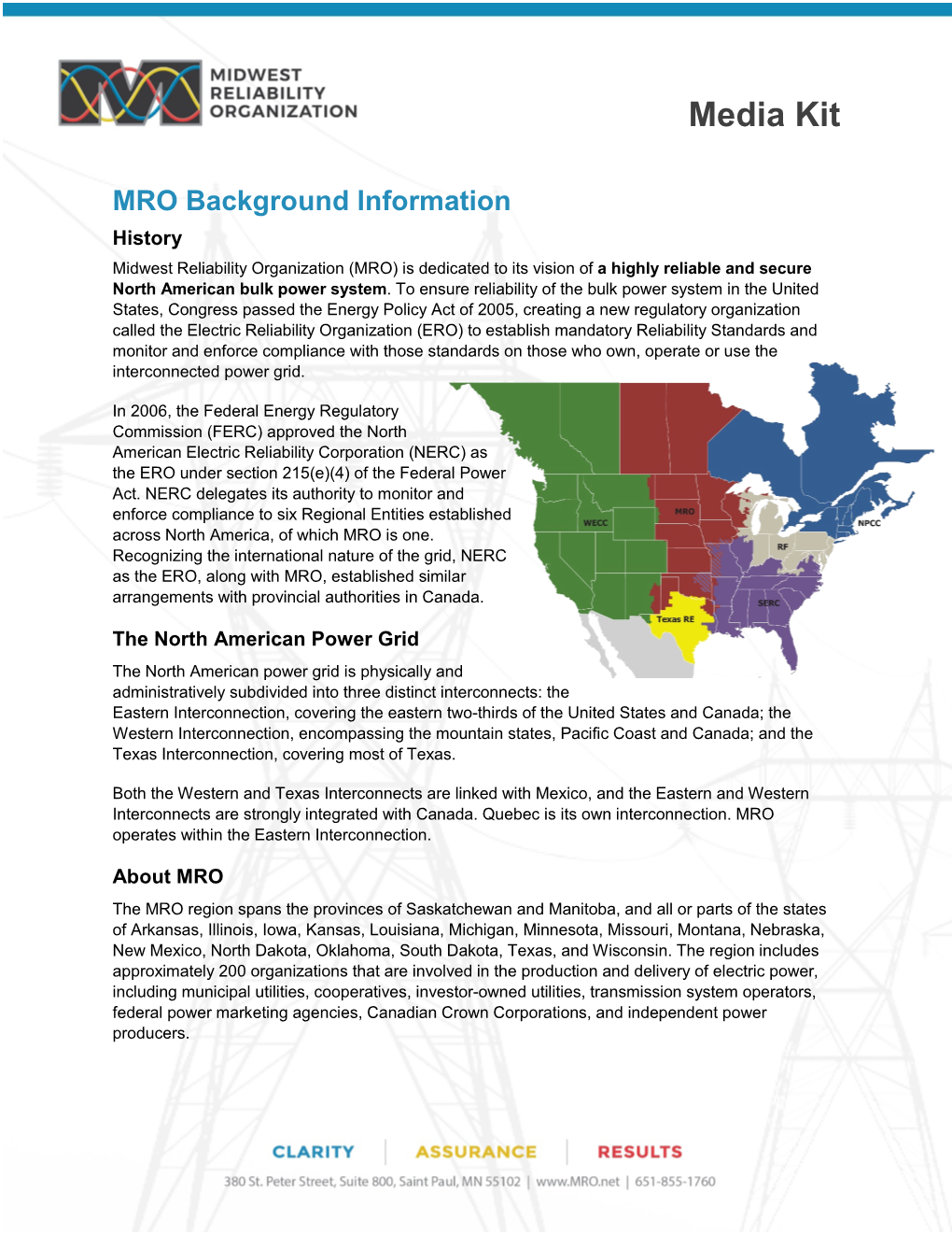 MRO Background Information History Midwest Reliability Organization (MRO) Is Dedicated to Its Vision of a Highly Reliable and Secure North American Bulk Power System