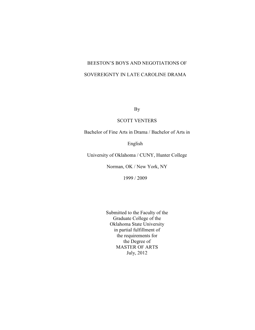 BEESTON's BOYS and NEGOTIATIONS of SOVEREIGNTY in LATE CAROLINE DRAMA by SCOTT VENTERS Bachelor of Fine Arts in Drama / Bache