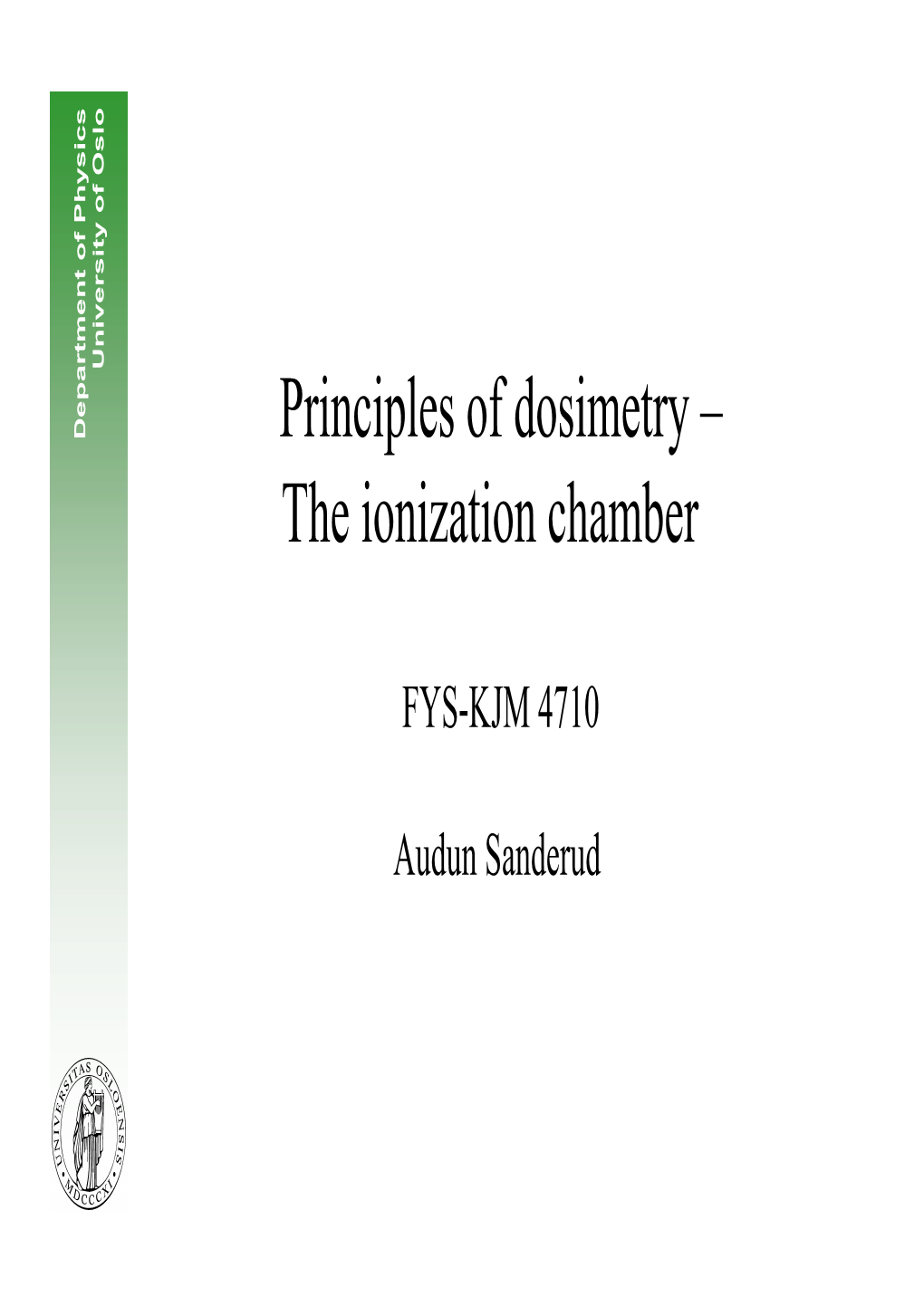 Principles of Dosimetry – the Ionization Chamber