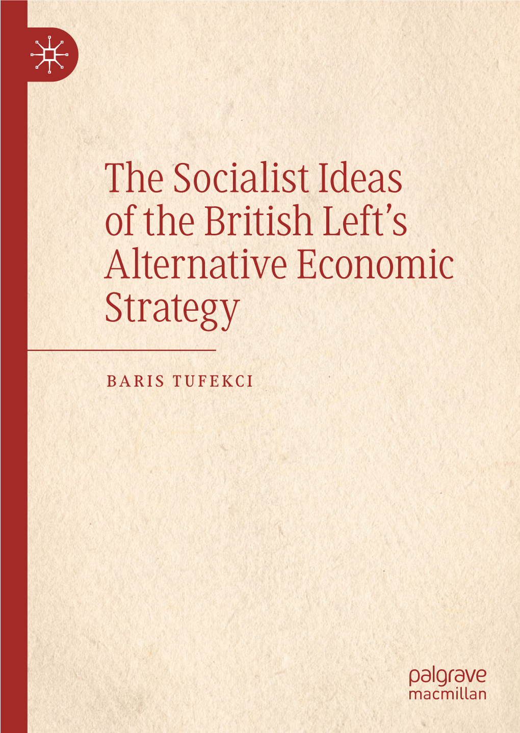 The Socialist Ideas of the British Left's Alternative Economic Strategy