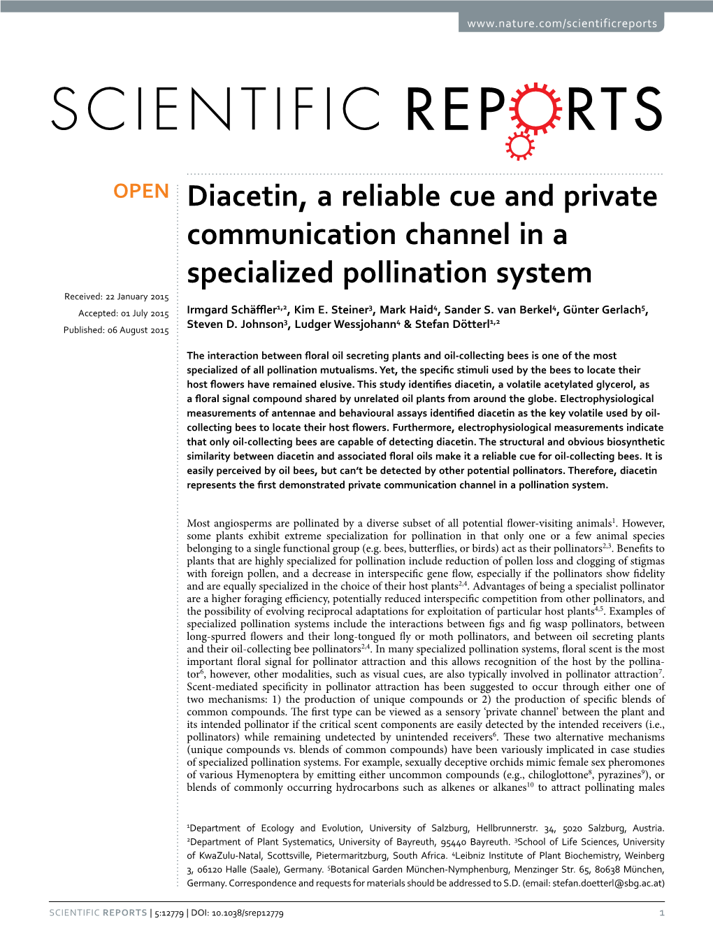 Diacetin, a Reliable Cue and Private Communication Channel in A