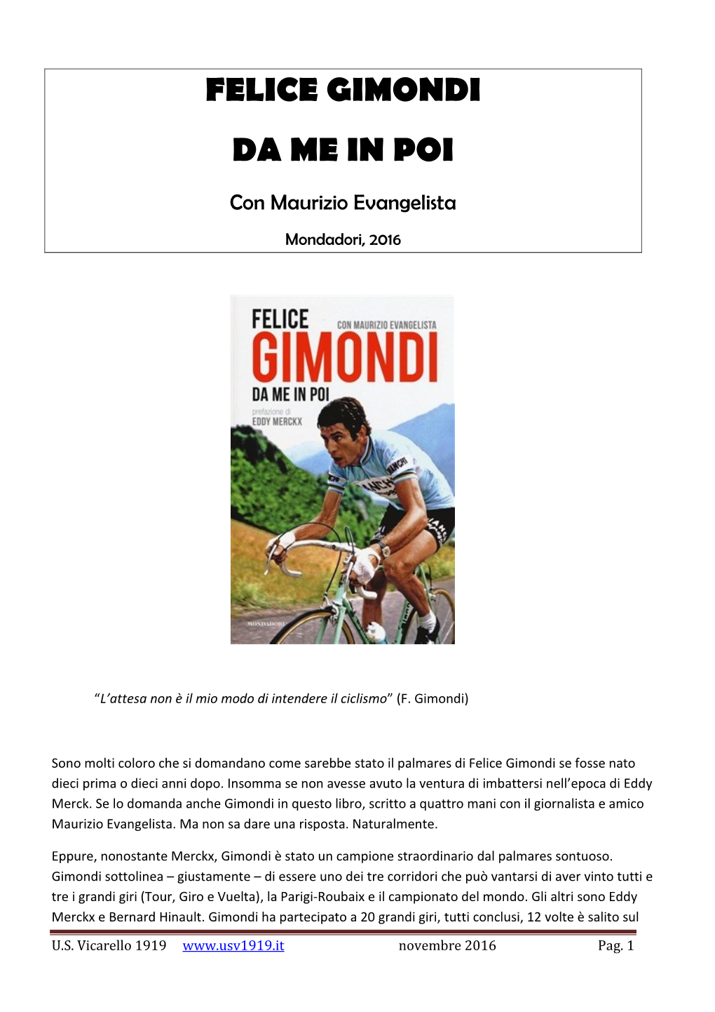 FELICE GIMONDI DA ME in POI Con Maurizio Evangelista