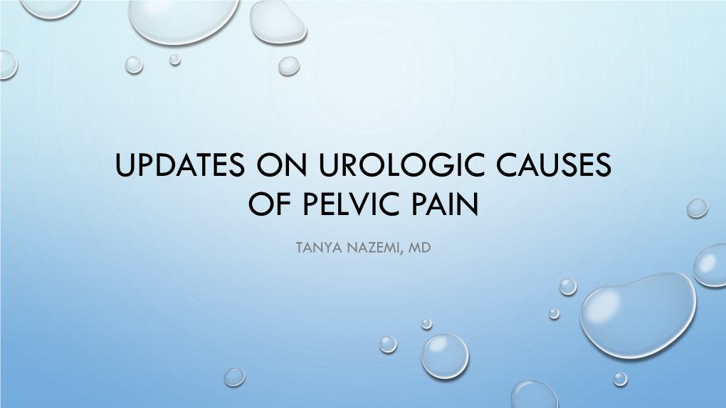 Updates on Urologic Causes of Pelvic Pain
