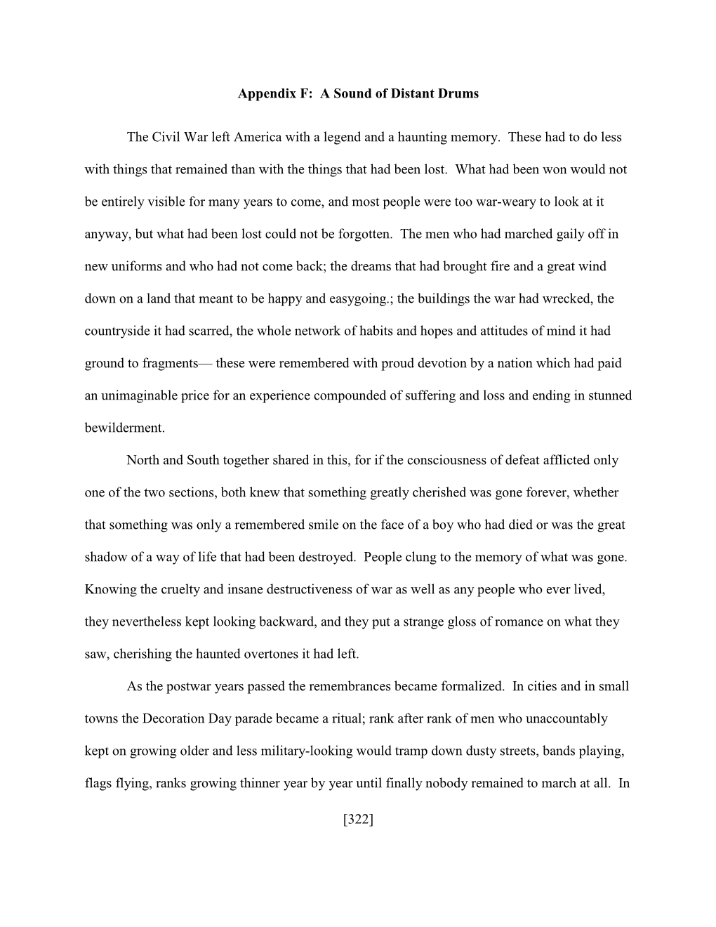 [322] Appendix F: a Sound of Distant Drums the Civil War Left America with a Legend and a Haunting Memory. These Had to Do