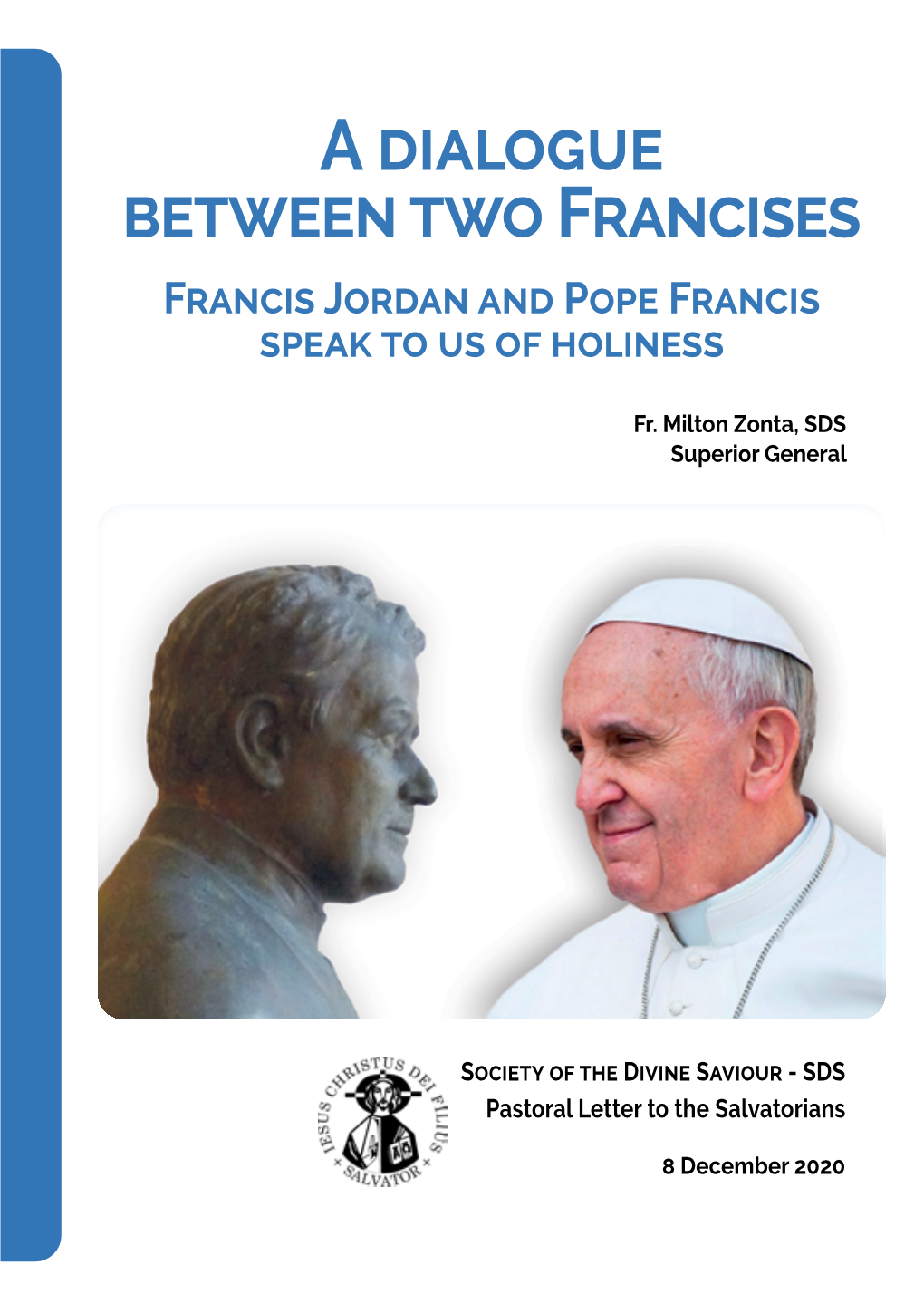 A Dialogue Between Two Francises Francis Jordan and Pope Francis Speak to Us of Holiness