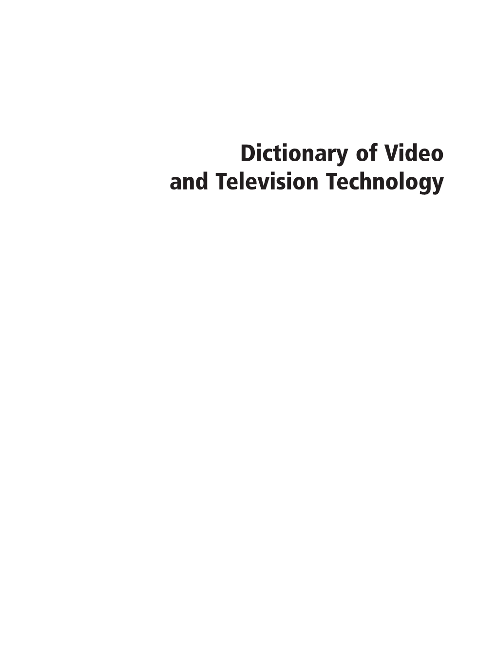 Dictionary of Video and Television Technology Newnes Is an Imprint of Elsevier Science