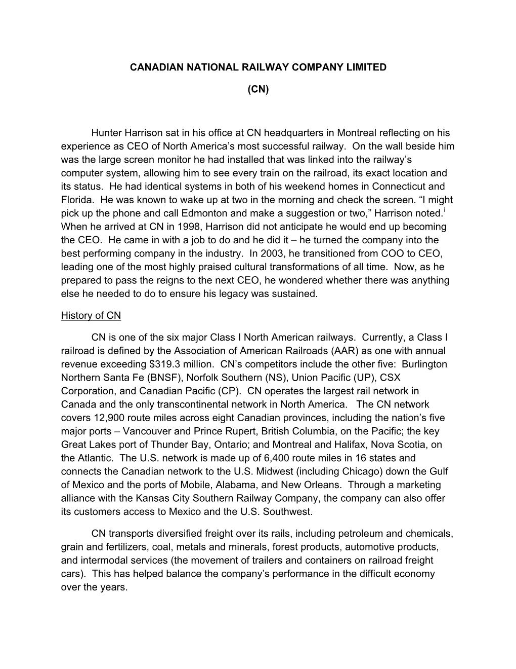CANADIAN NATIONAL RAILWAY COMPANY LIMITED (CN) Hunter Harrison Sat in His Office at CN Headquarters in Montreal Reflecting on H