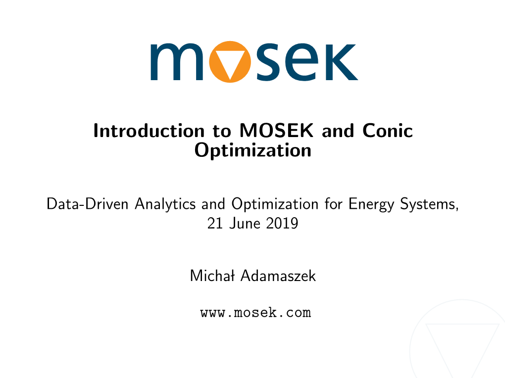 Introduction to MOSEK and Conic Optimization