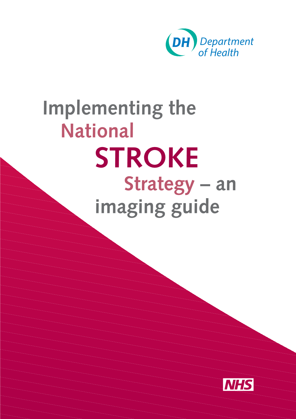Implementing the National Stroke Strategy – an Imaging Guide DH Information