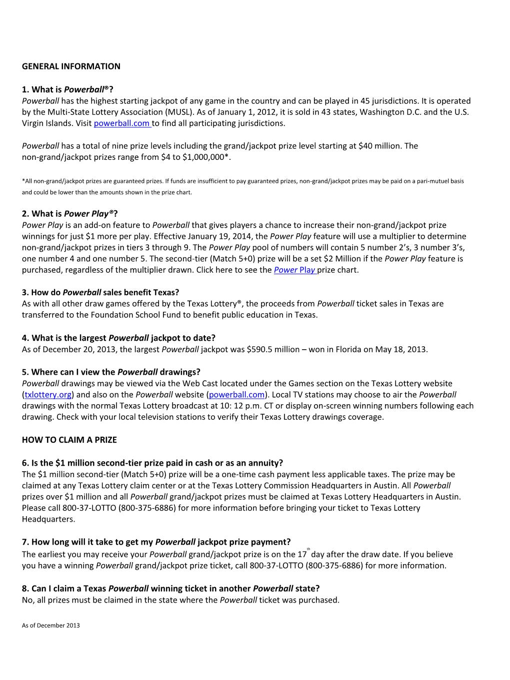 2. What Is Power Play®? 4. What Is the Largest Powerball Jackpot to Date?