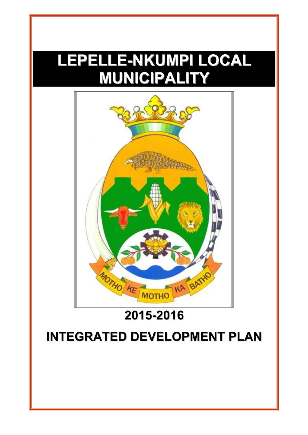 Lepelle-Nkumpi Local Municipality Is a Product of Thorough Stakeholders’ Consultation That Council Conducted for Inputs