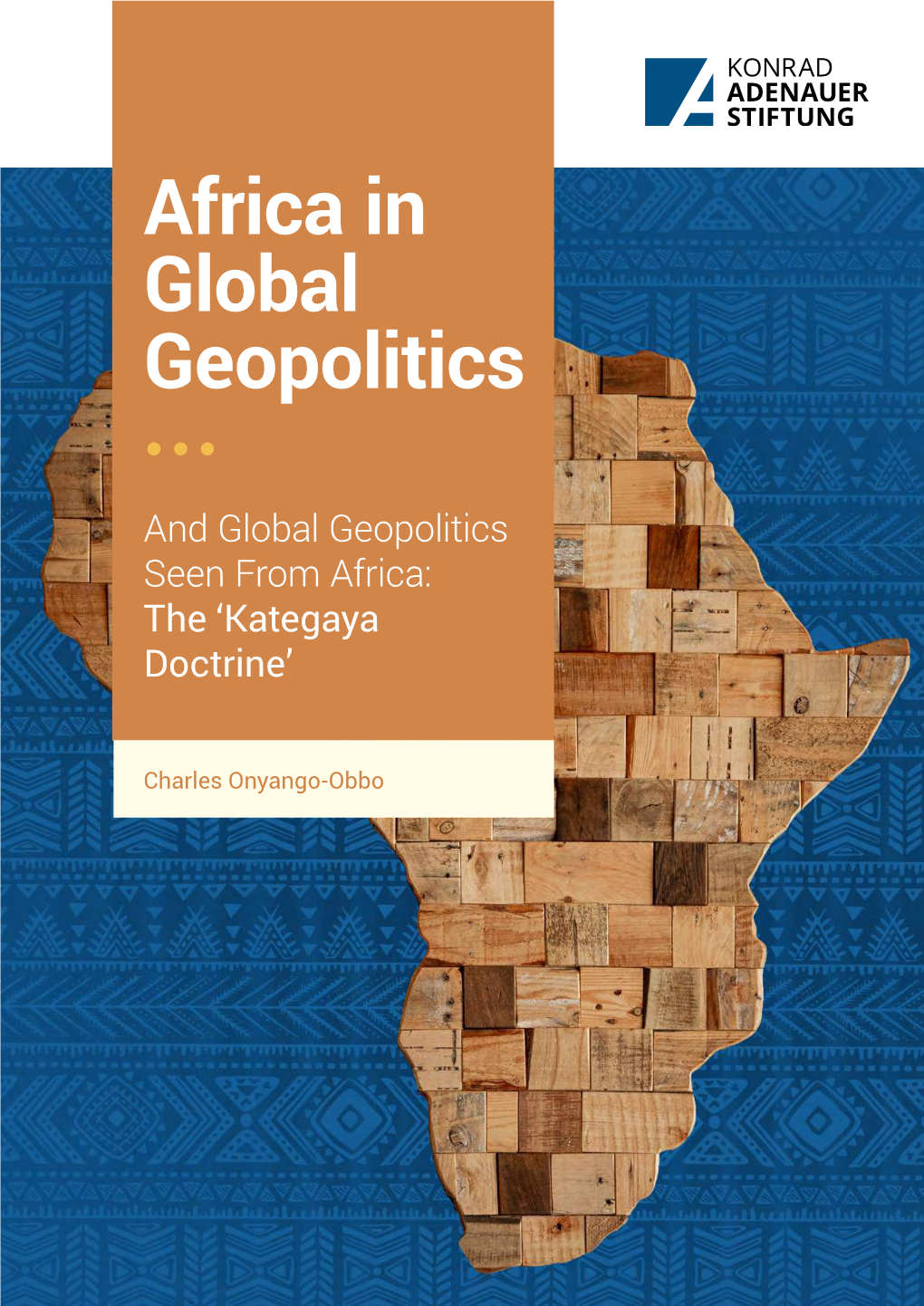 Africa in Global Geopolitics … and Global Geopolitics Seen from Africa: the ‘Kategaya Doctrine’