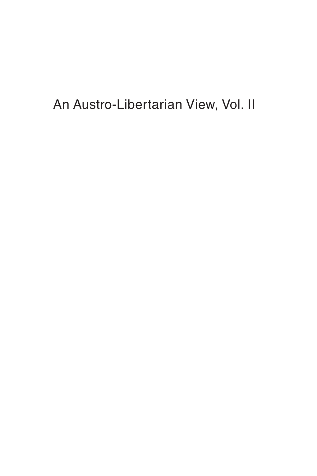 An Austro-Libertarian View, Vol. II