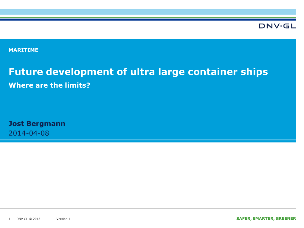 Future Development of Ultra Large Container Ships Where Are the Limits?