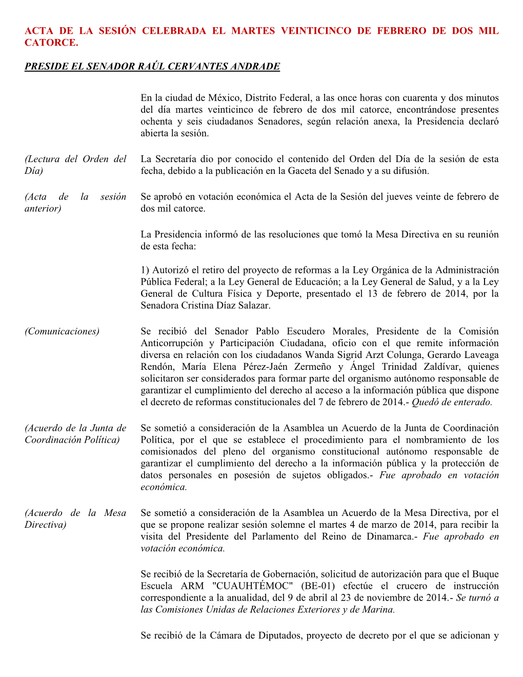 ACTA DE LA SESIÓN CELEBRADA EL MARTES VEINTICINCO DE FEBRERO DE DOS MIL CATORCE. PRESIDE EL SENADOR RAÚL CERVANTES ANDRADE En