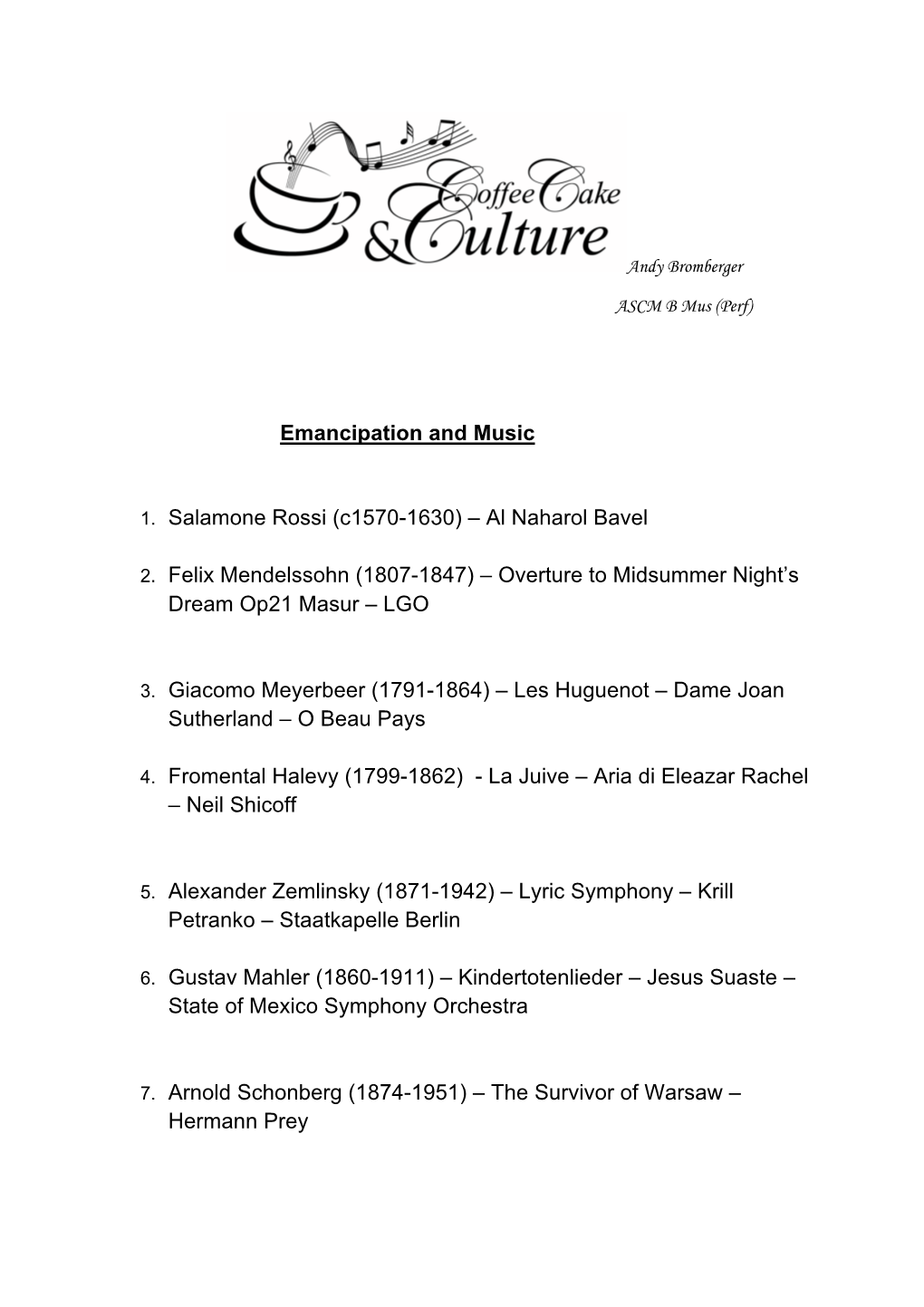 Emancipation and Music 1. Salamone Rossi (C1570-1630) – Al Naharol Bavel 2. Felix Mendelssohn (1807-1847) – Overture to Mids