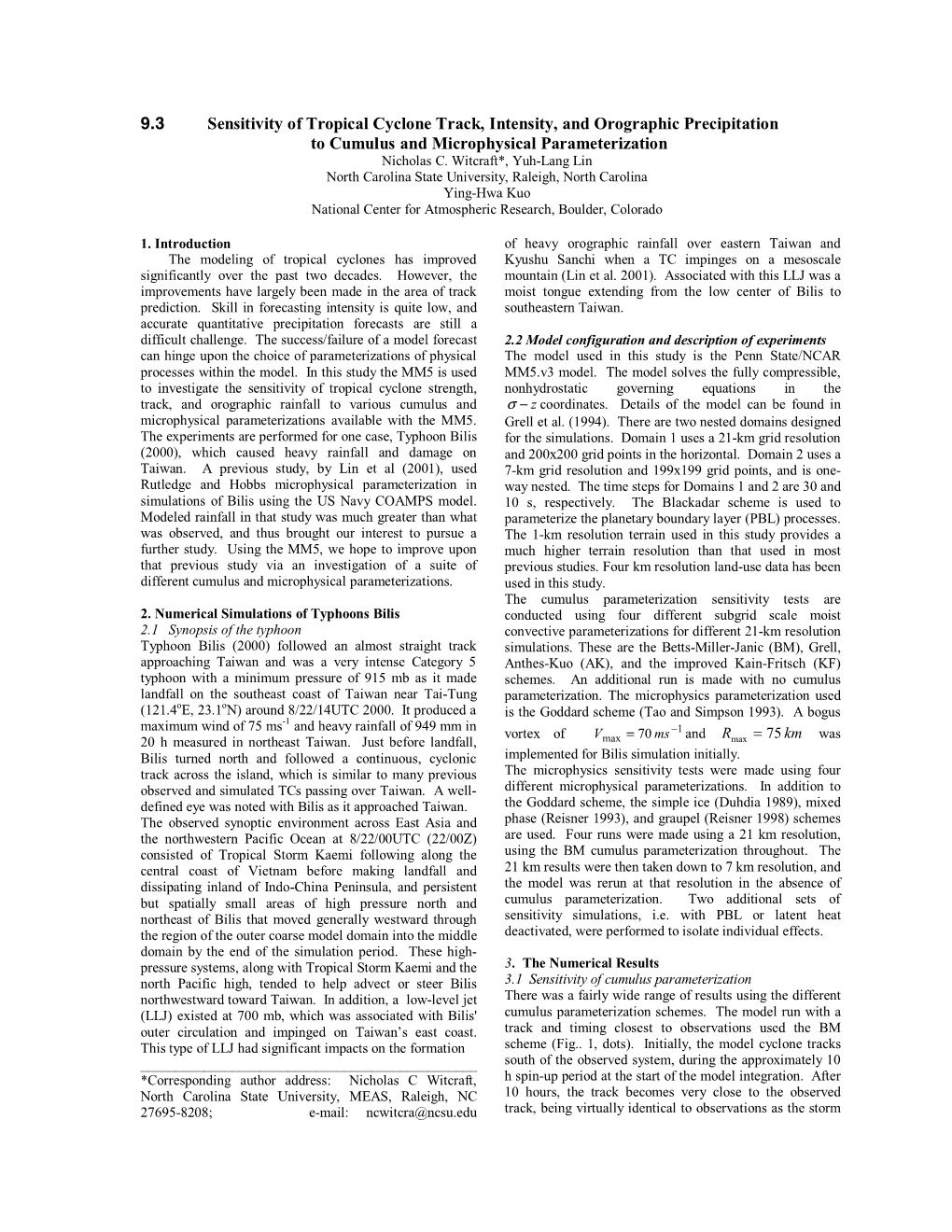 9.3 Sensitivity of Tropical Cyclone Track, Intensity, and Orographic Precipitation to Cumulus and Microphysical Parameterization Nicholas C