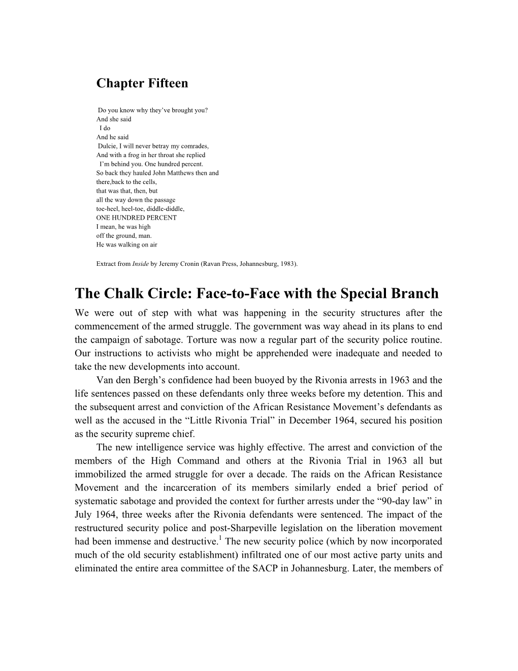 Face-To-Face with the Special Branch We Were out of Step with What Was Happening in the Security Structures After the Commencement of the Armed Struggle