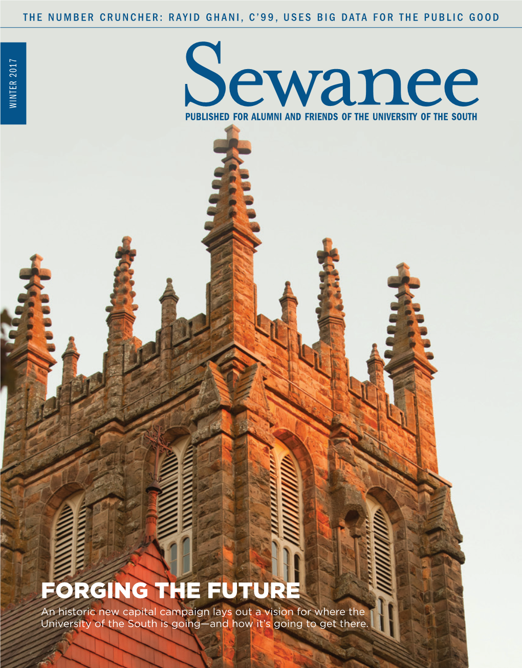 FORGING the FUTURE an Historic New Capital Campaign Lays out a Vision for Where the University of the South Is Going—And How It’S Going to Get There