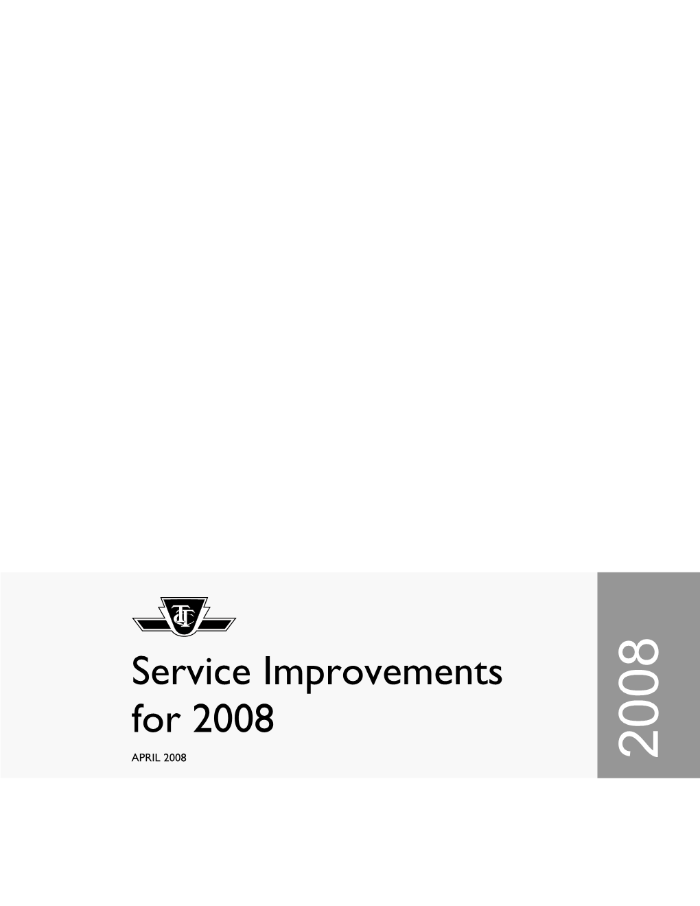 SERVICE IMPROVEMENTS for 2008 for IMPROVEMENTS SERVICE Contents of Table 4