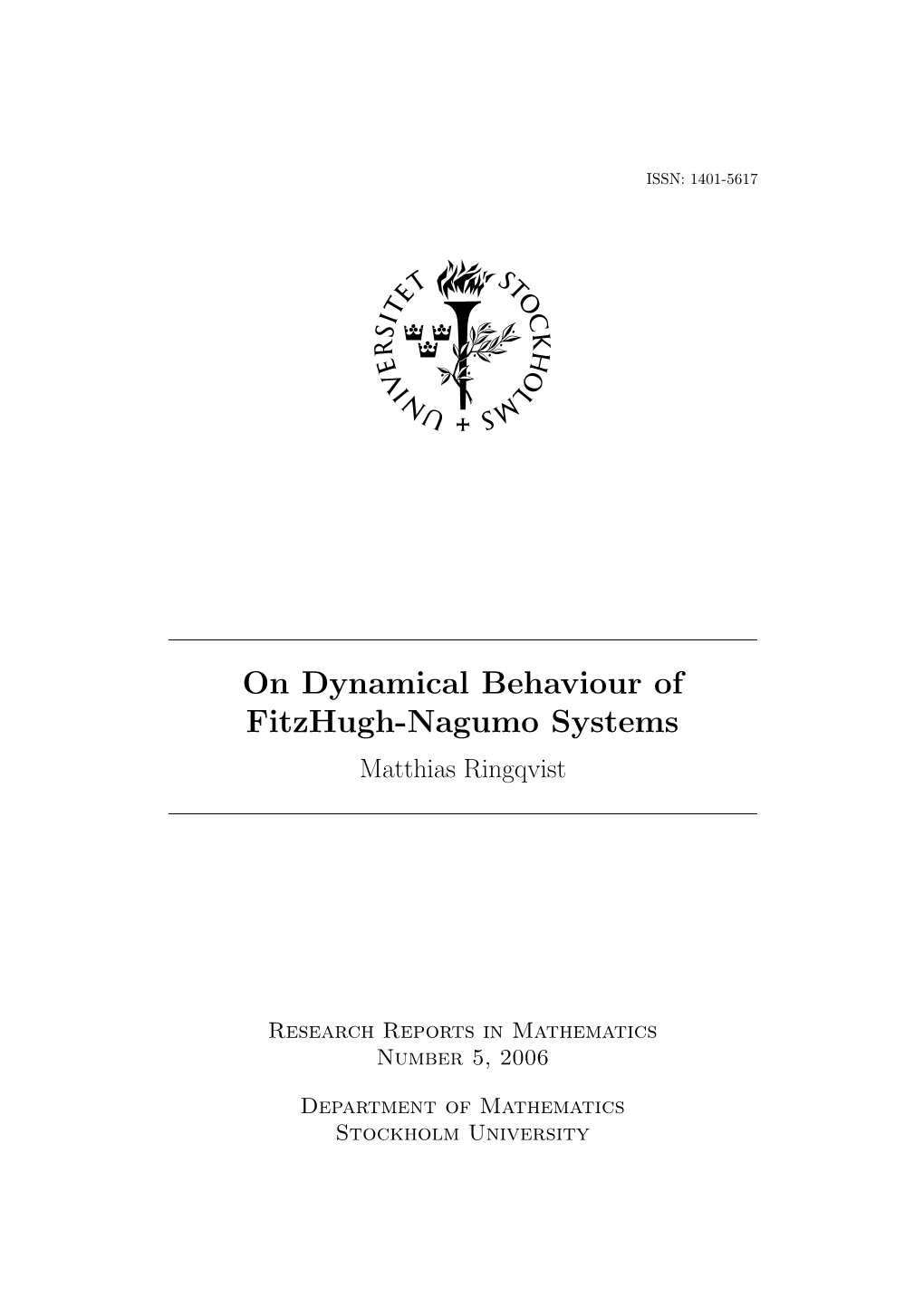 On Dynamical Behaviour of Fitzhugh-Nagumo Systems Matthias Ringqvist
