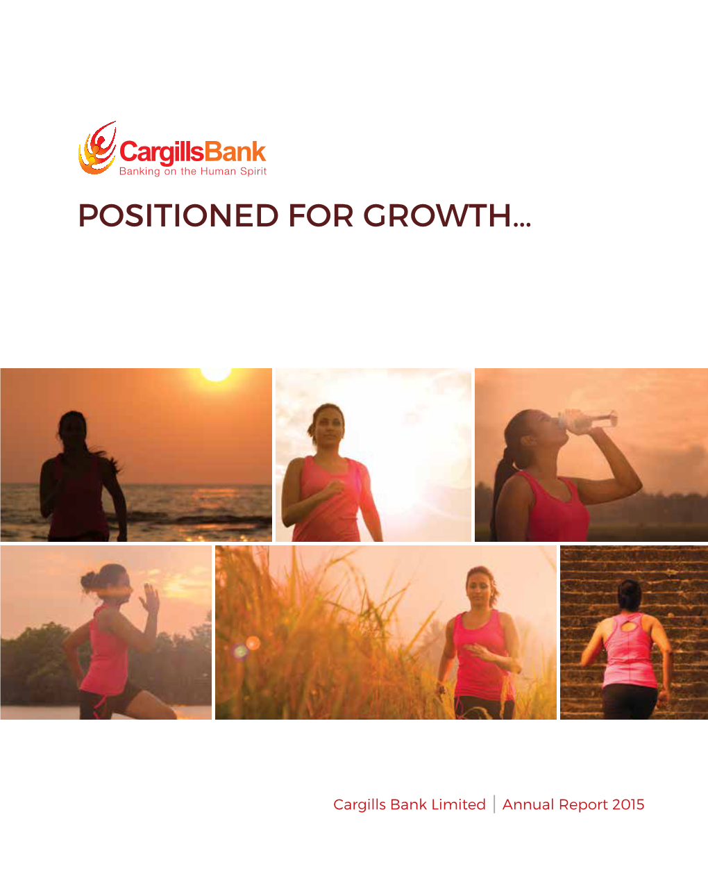 POSITIONED for GROWTH… Cargills Bank Limited