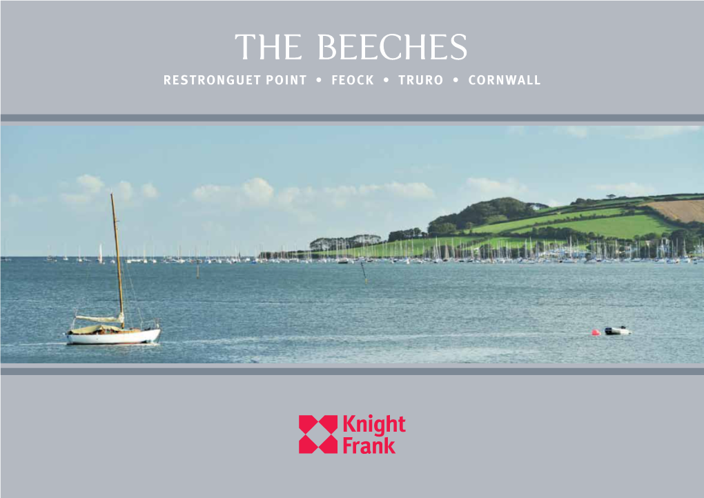 The Beeches RESTRONGUET POINT • FEOCK • TRURO • CORNWALL the Beeches RESTRONGUET POINT • FEOCK TRURO • CORNWALL