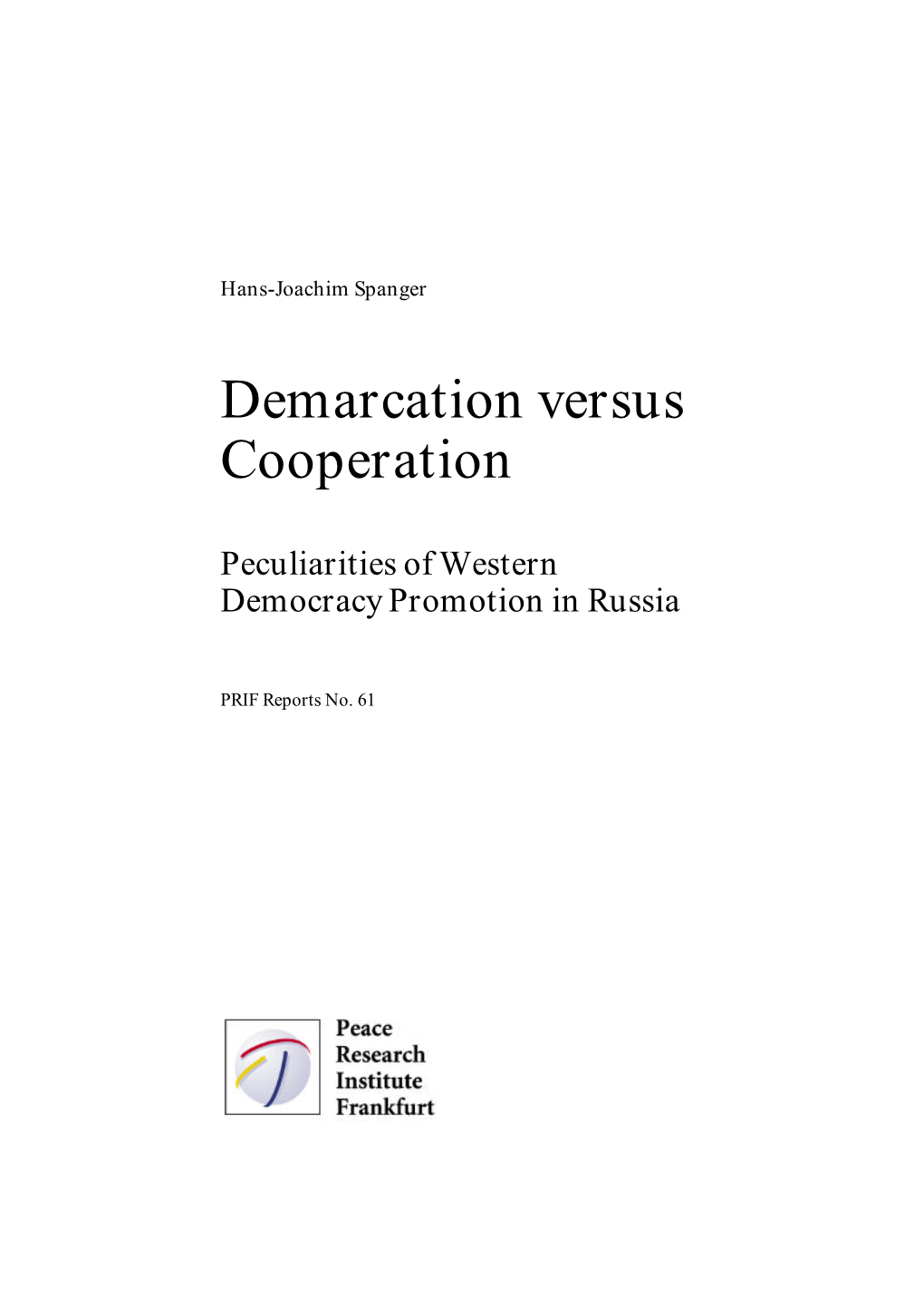 Demarcation Versus Cooperation Peculiarities of Western Democracy Promotion in Russia