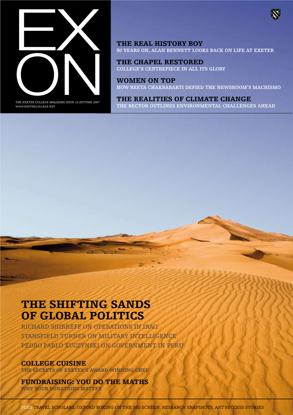 The Shifting Sands of Global Politics Richard Shirreff on Operations in IRAQ Stansfield Turner on Military Intelligence Pedro Pablo Kuczynski on Government in Peru