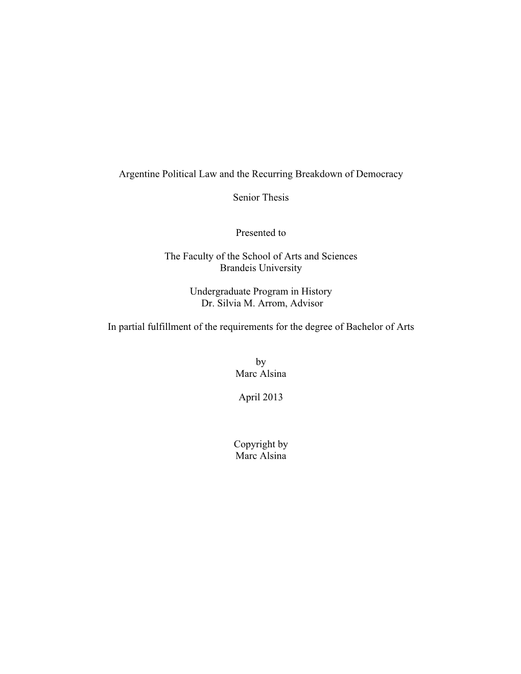 Argentine Political Law and the Recurring Breakdown of Democracy Senior Thesis Presented to the Faculty of the School of Arts An