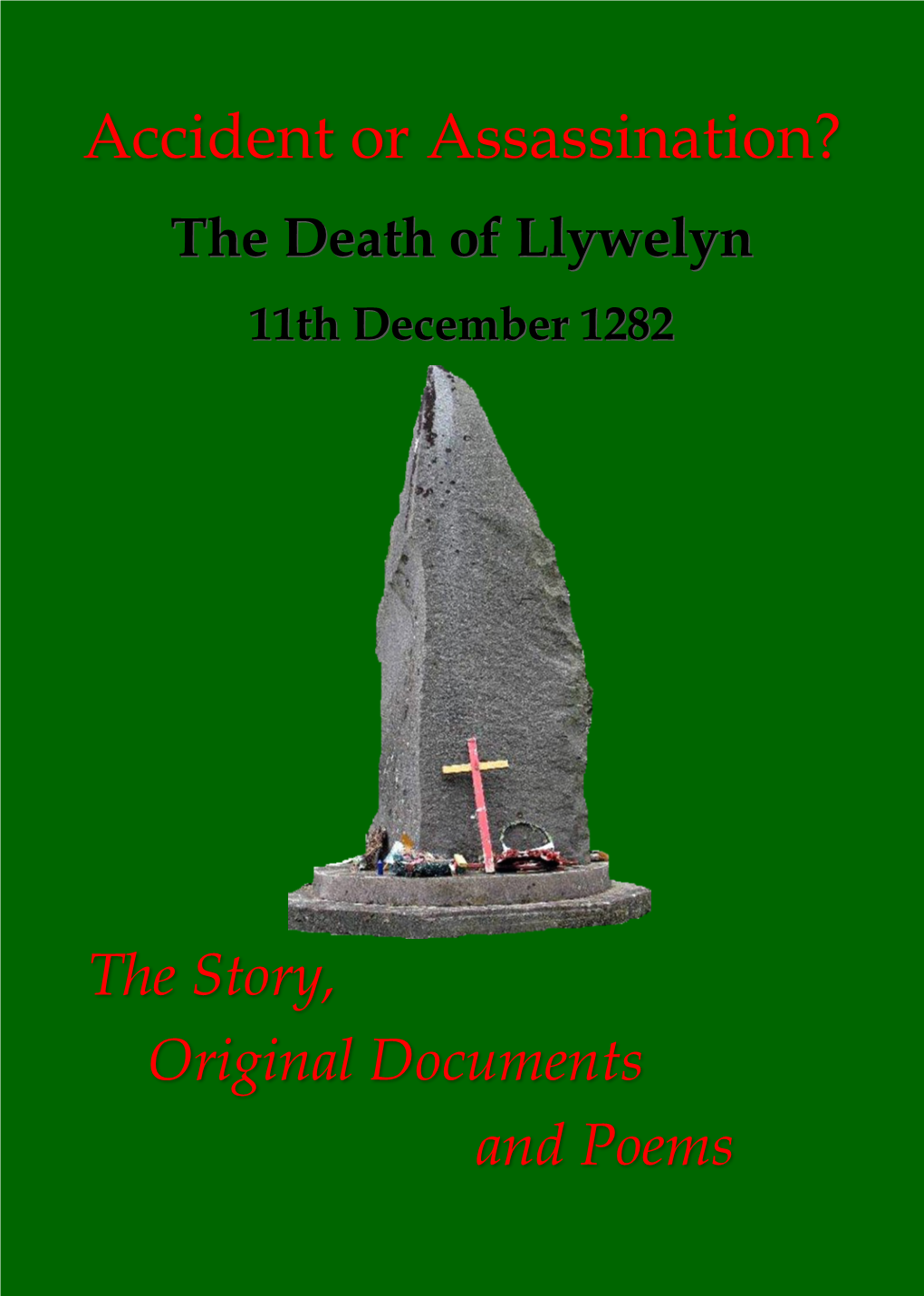 Accident Or Assassination? the Death of Llywelyn 11Th December 1282