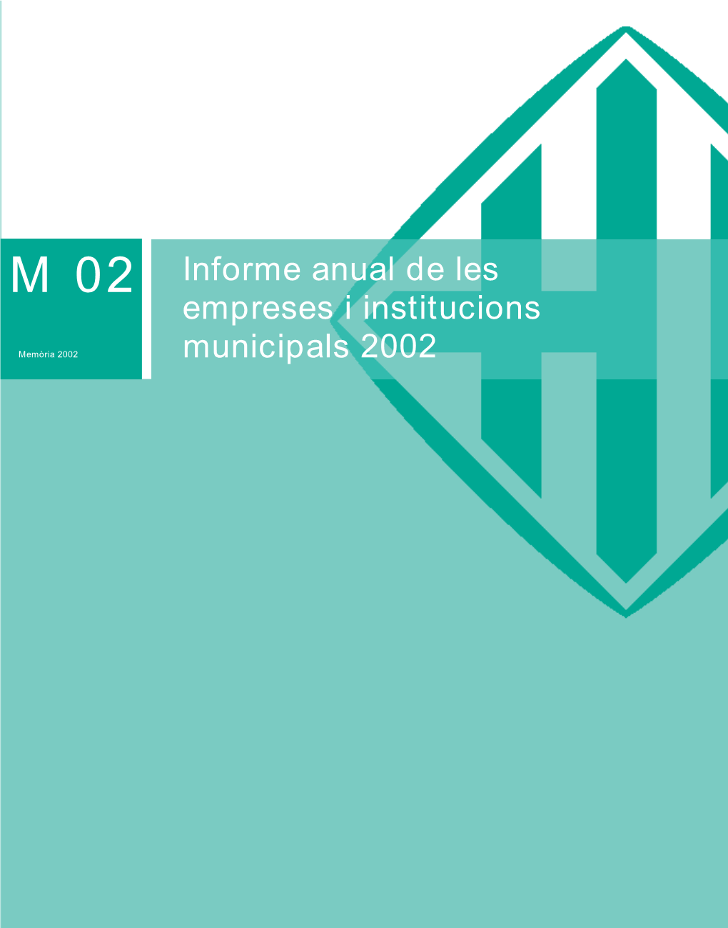 Informe Anual De Les Empreses I Institucions Municipals 2002 (PDF)