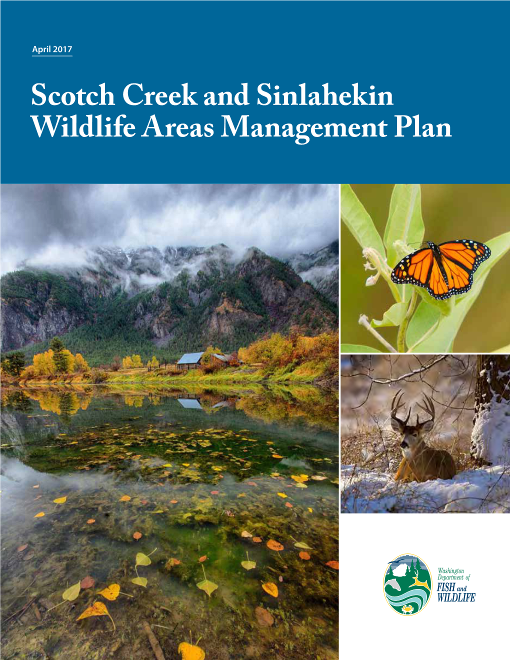 Scotch Creek and Sinlahekin Wildlife Areas Management Plan Acknowledgements Washington Department of Fish and Wildlife Staff