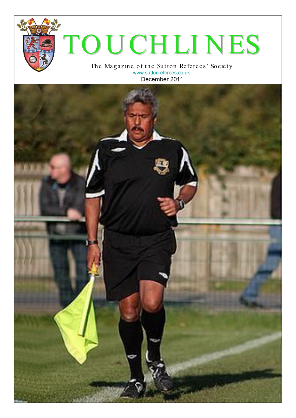 TOUCHLINESTOUCHLINES the Magazine of the Sutton Referees’ Society December 2011 Simeon Says…