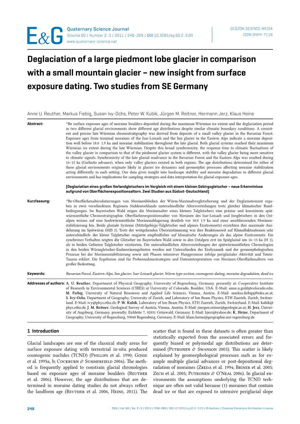 Deglaciation of a Large Piedmont Lobe Glacier in Comparison with a Small Mountain Glacier – New Insight from Surface Exposure Dating