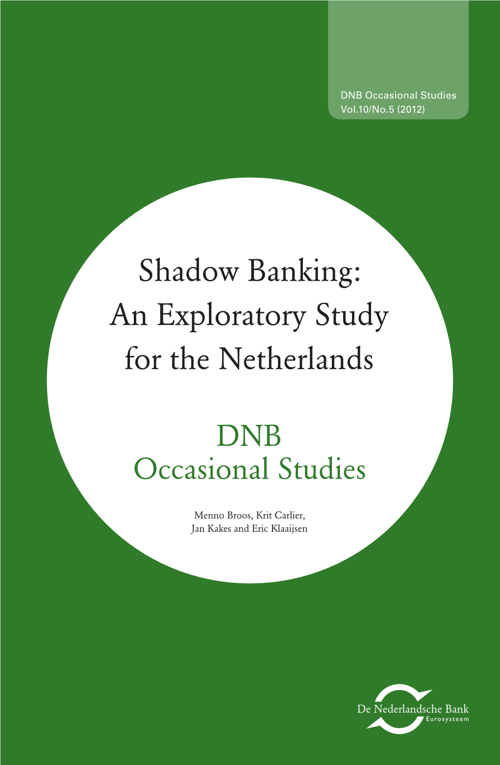 Shadow Banking: an Exploratory Study for the Netherlands