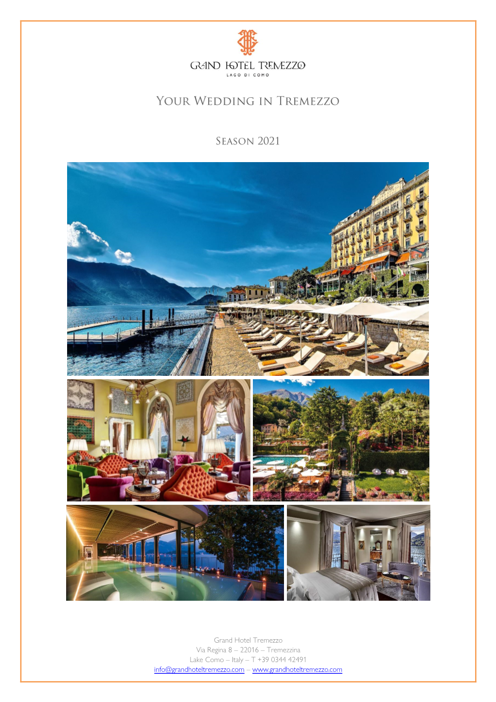 Grand Hotel Tremezzo Via Regina 8 – 22016 – Tremezzina Lake Como – Italy – T +39 0344 42491 Info@Grandhoteltremezzo.Com –