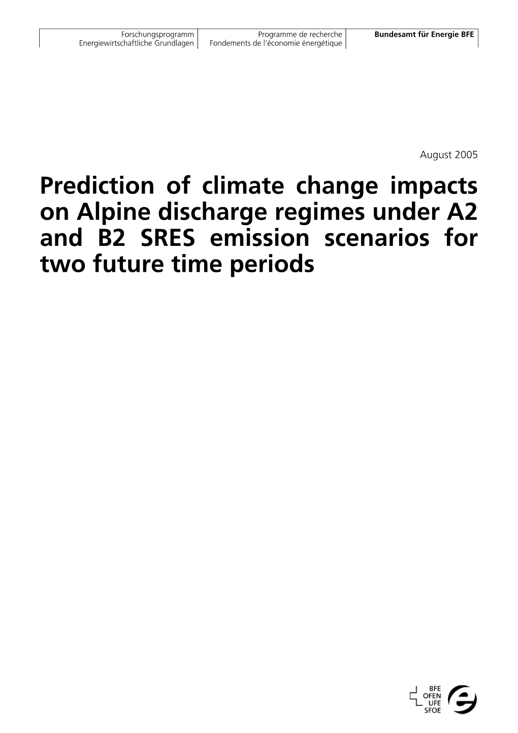 Prediction of Climate Change Impacts on Alpine Discharge Regimes Under A2 and B2 SRES Emission Scenarios for Two Future Time Periods