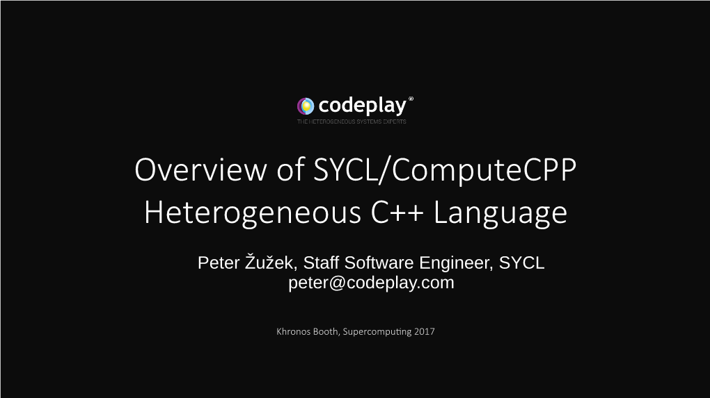 Overview of SYCL/Computecpp Heterogeneous C++ Language