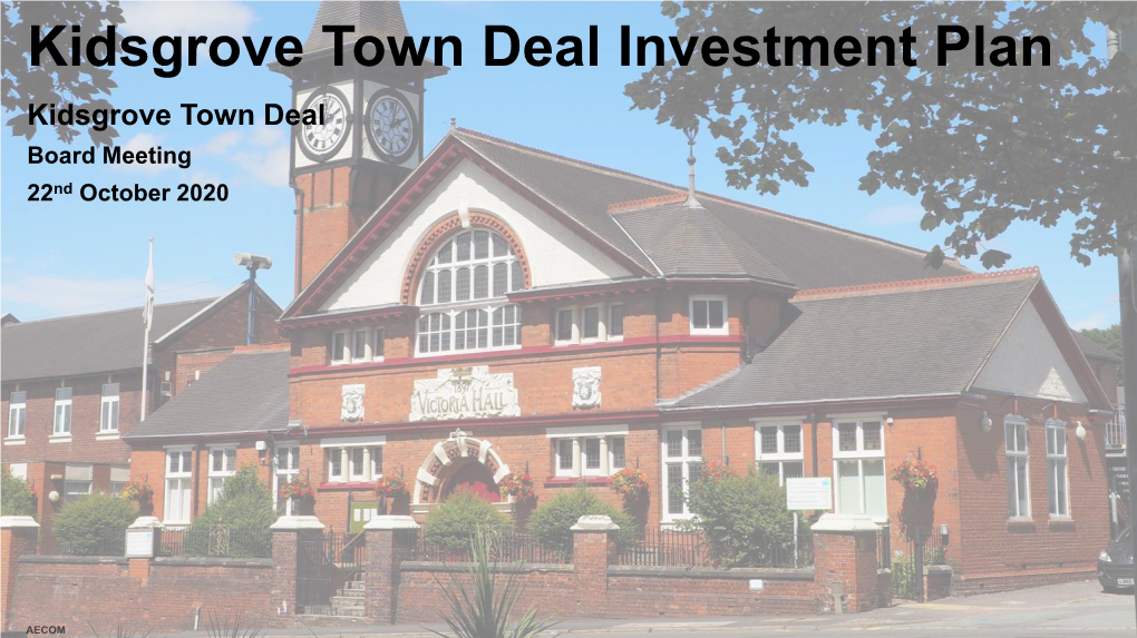 Kidsgrove Town Deal Investment Plan Kidsgrove Town Deal Board Meeting 22Nd October 2020