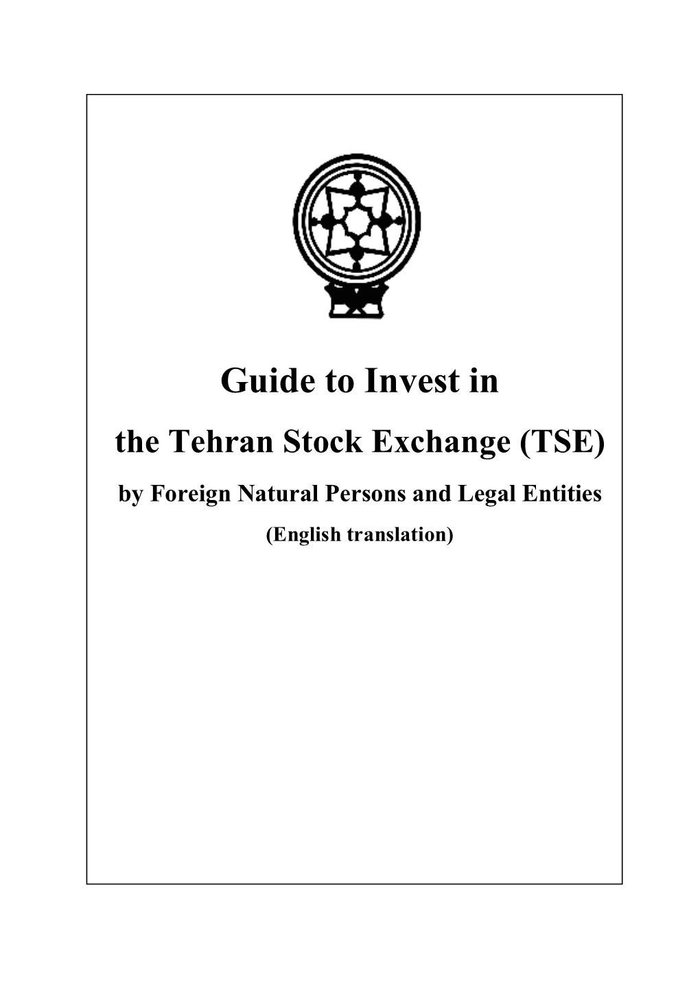 Invest in the Tehran Stock Exchange (TSE) by Foreign Natural Persons and Legal Entities (English Translation)