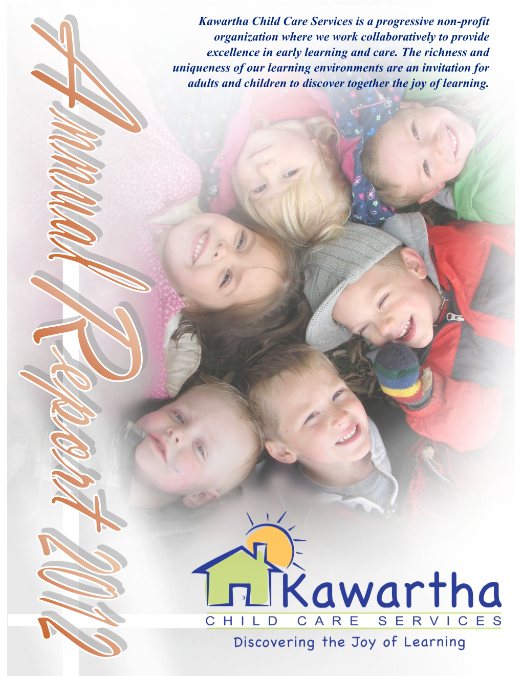 Kawartha Child Care Services Is a Progressive Non-Profit Organization Where We Work Collaboratively to Provide Excellence in Early Learning and Care