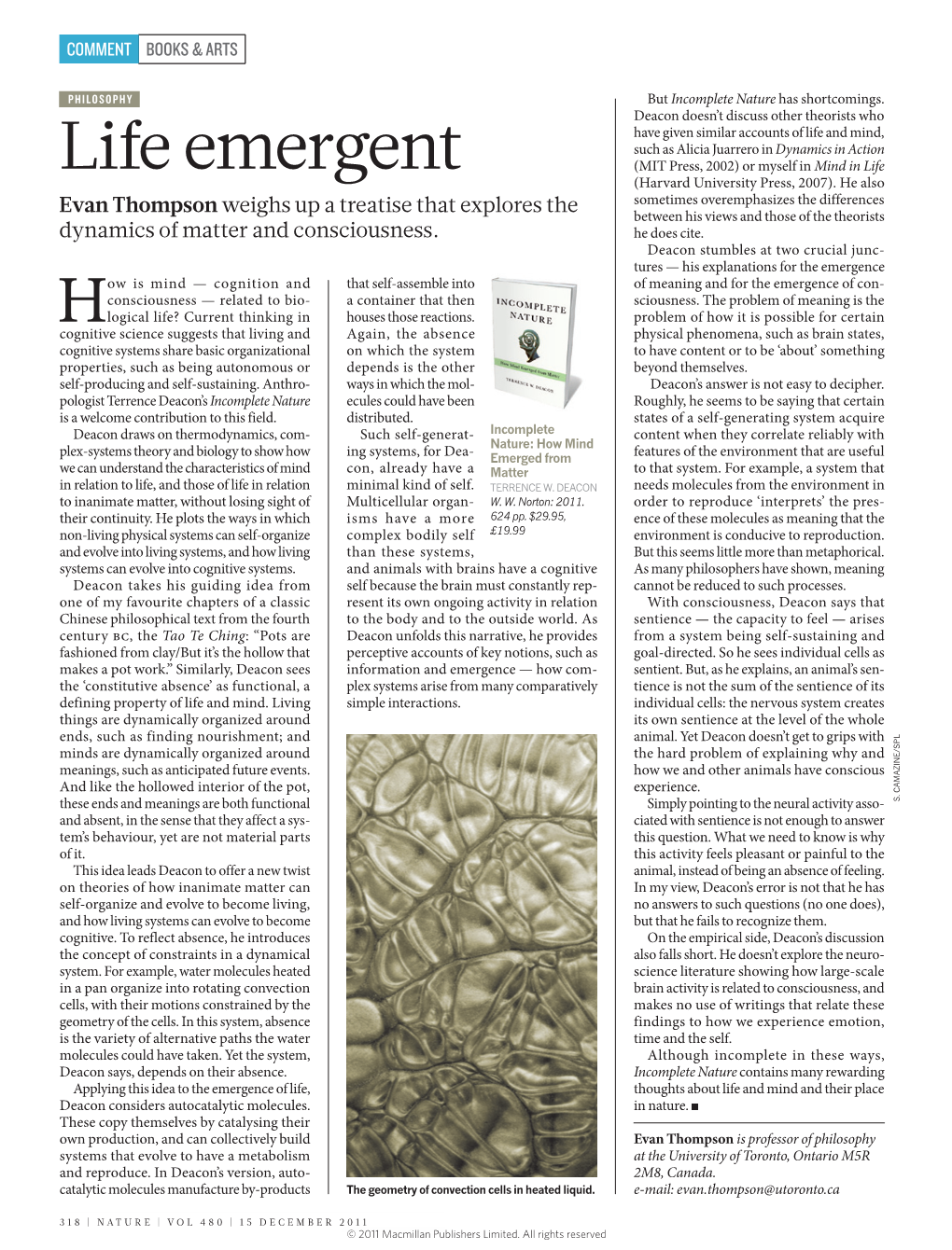 Life Emergent (MIT Press, 2002) Or Myself in Mind in Life (Harvard University Press, 2007)