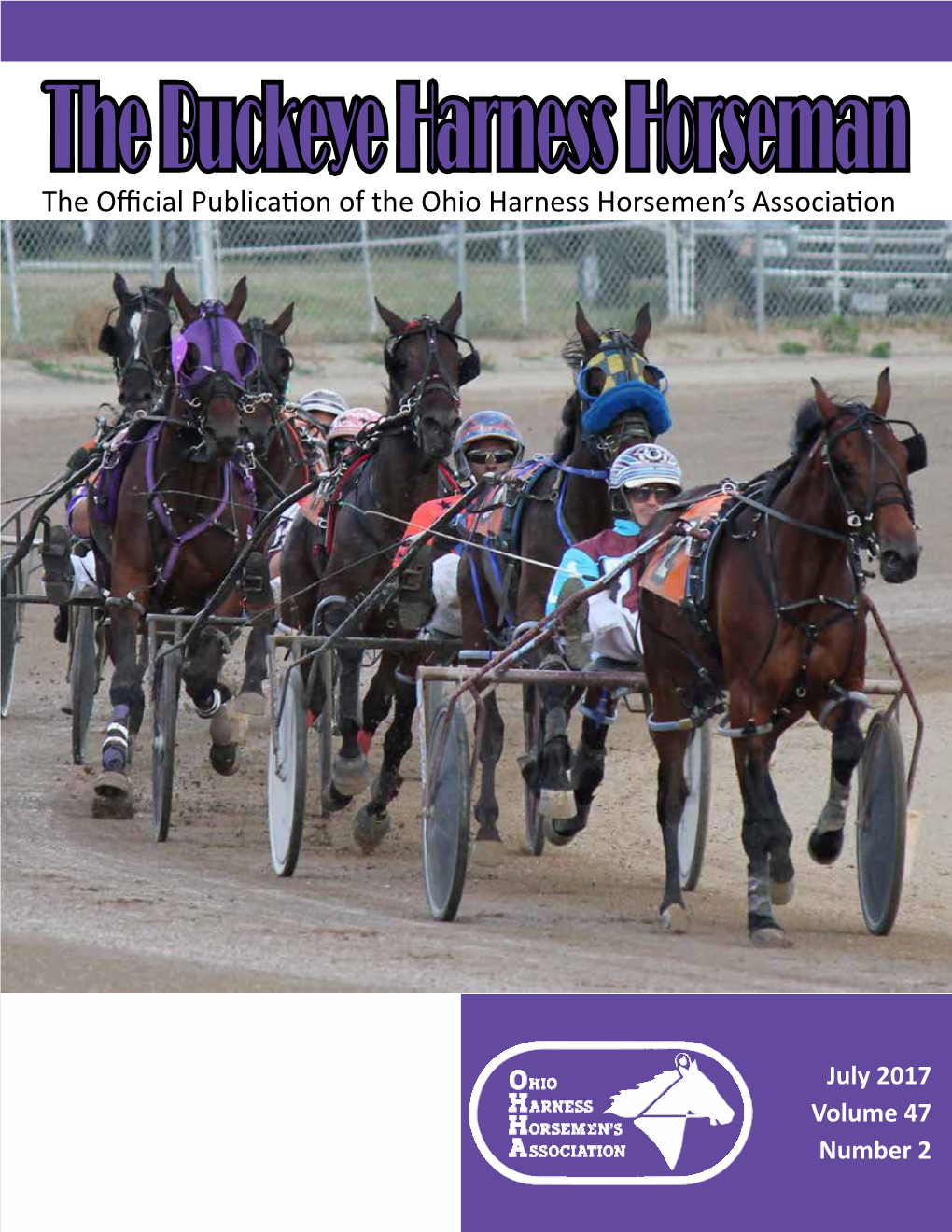 July 2017 Volume 47 Number 2 the Buckeye Harness Horseman the Official Publication of the Ohio Harness Horsemen’S Association