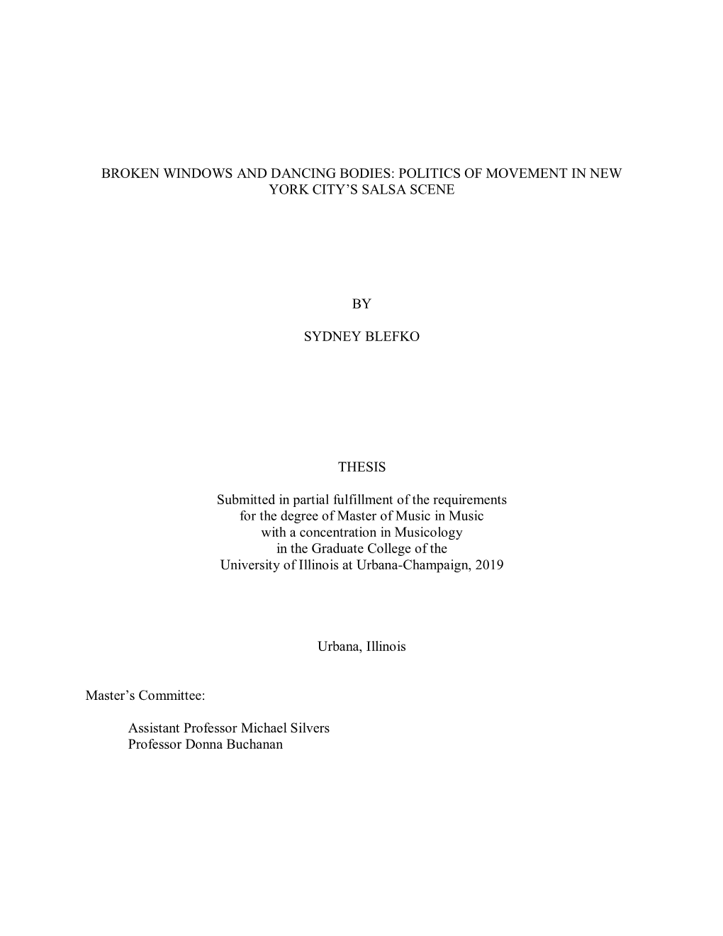 BROKEN WINDOWS and DANCING BODIES: POLITICS of MOVEMENT in NEW YORK CITY's SALSA SCENE by SYDNEY BLEFKO THESIS Submitted in Pa