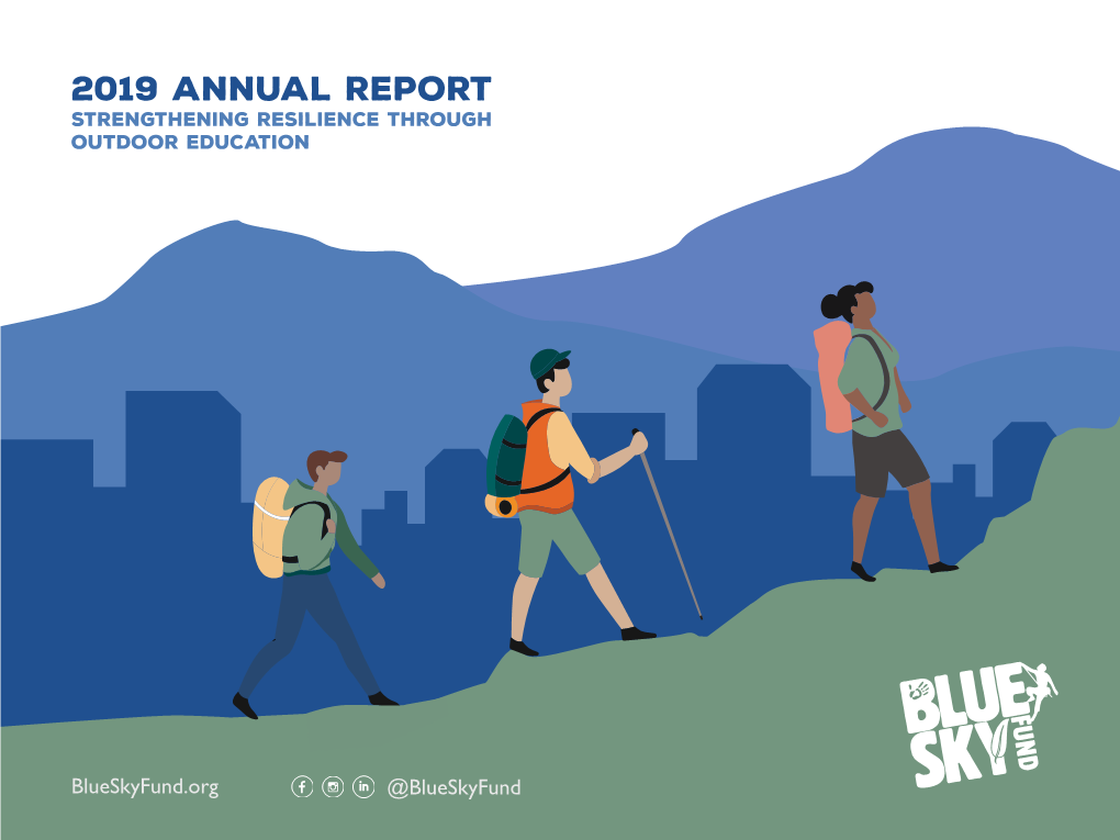 2019 Annual REPORT Strengthening Resilience Through Outdoor Education